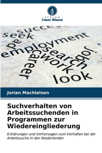 Suchverhalten von Arbeitssuchenden in Programmen zur Wiedereingliederung