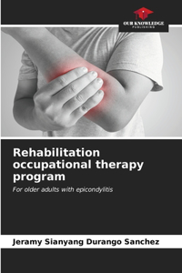 Rehabilitation occupational therapy program