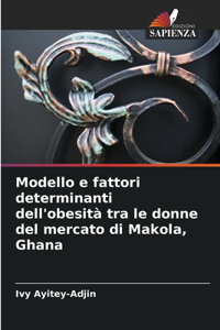Modello e fattori determinanti dell'obesità tra le donne del mercato di Makola, Ghana