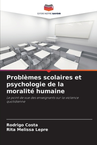 Problèmes scolaires et psychologie de la moralité humaine