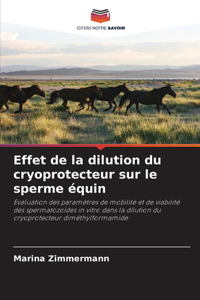 Effet de la dilution du cryoprotecteur sur le sperme équin