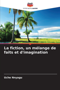 La fiction, un mélange de faits et d'imagination