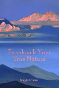 Freedom Is Your True Nature