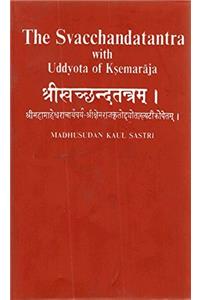 The Svacchandatantra With Uddyota of Kesmaraja (4th vol)