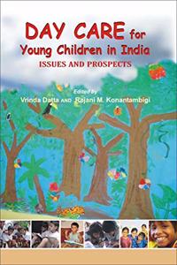 Day Care for Young Children in India: Issues and Prospects