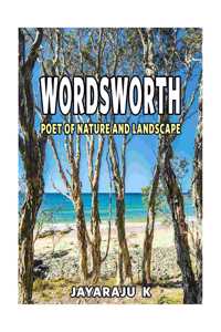 Wordsworth Poet of Nature and Landscape