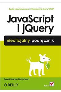 JavaScript I Jquery. Nieoficjalny Podr?cznik