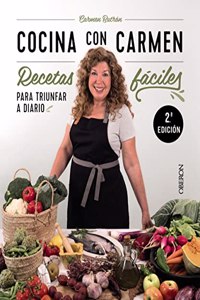 Cocina con Carmen: Recetas faciles para triunfar a diario