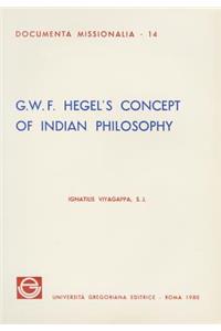 G.W.F. Hegel's Concept of Indian Philosophy