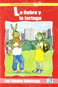Mis primeros cuentos - Las fabulas fabulosas: La liebre y la tortuga - Book & CD