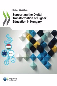 Supporting the Digital Transformation of Higher Education in Hungary