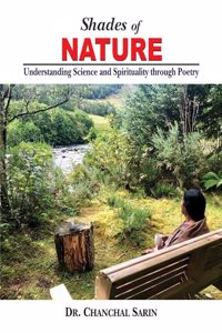 Shades of Nature: Understanding Science and Spirituality through Poetry