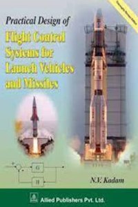 PRACTICAL DESIGN OF FLIGHT CONTROL SYSTEMS FOR LAUNCH VEHICLES AND MISSILES