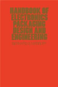 Handbook of Electronics Packaging Design and Engineering