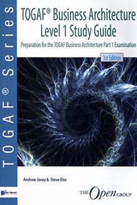 TOGAF(R) Business Architecture Level 1 Study Guide