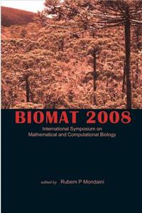 Biomat 2008 - International Symposium on Mathematical and Computational Biology