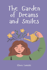 The Garden of Dreams and Smiles