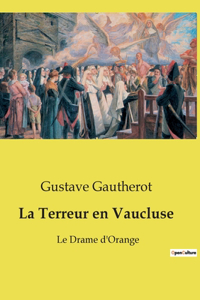 Terreur en Vaucluse: Le Drame d'Orange