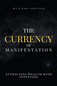 The Currency of Manifestation