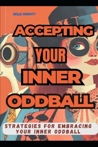 Accepting Your Inner Oddball