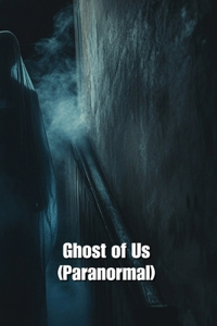 Ghost of Us (Paranormal)