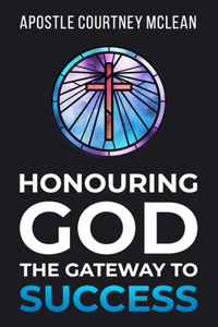 Honouring God the Gateway to Success