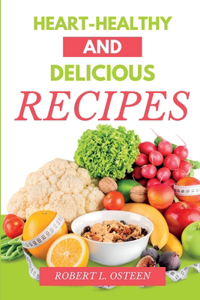 Heart-Healthy and Delicious Recipes