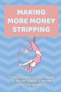 Making More Money Stripping