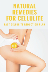 Natural Remedies For Cellulite