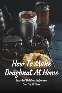 How To Make Doughnut At Home