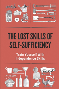 The Lost Skills Of Self-Sufficiency
