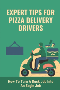 Expert Tips For Pizza Delivery Drivers