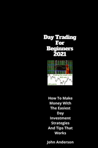 Day Trading For Beginners 2021