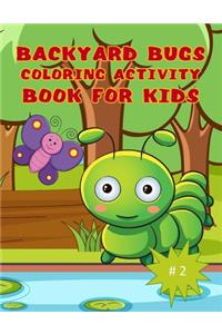 Backyard Bugs Coloring Activity Book for Kids