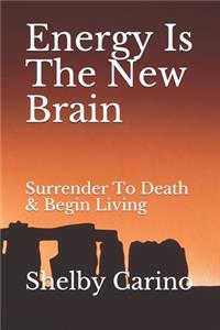 Energy Is The New Brain
