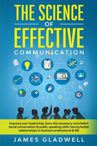 The Science Of Effective Communication