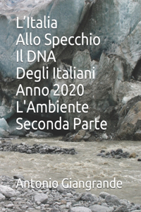 L'Italia Allo Specchio Il DNA Degli Italiani Anno 2020 L'Ambiente Seconda Parte