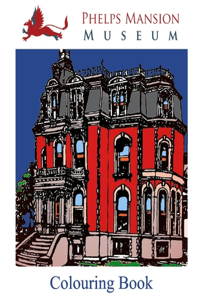 Phelps Mansion Museum Colouring Book