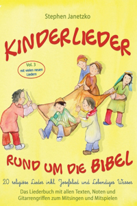Kinderlieder rund um die Bibel, Vol. 3 - 20 religiöse Lieder inkl. Josefslied und Lebendiges Wasser