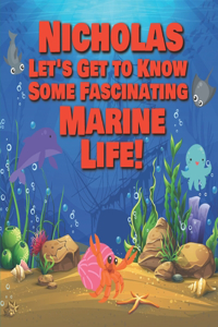 Nicholas Let's Get to Know Some Fascinating Marine Life!