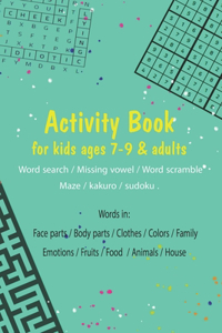 Activity book for kids ages 7-9 & adults.. (Word search / Missing vowel / Word scramble / Maze / kakuro / sudoku)
