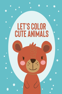 Let's Color Cute Animals
