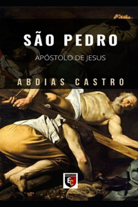 São Pedro: Apóstolo de Jesus