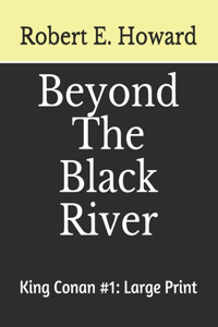 Beyond the Black River King Conan #1