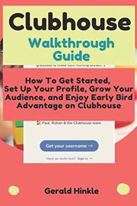 Clubhouse Walkthrough Guide
