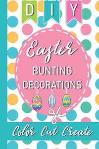 DIY Easter Bunting Decorations - Color Cut Create