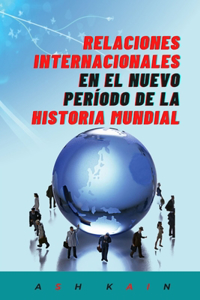 Relaciones Internacionales En El Nuevo Período de la Historia Mundial