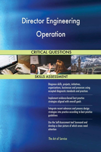 Director Engineering Operation Critical Questions Skills Assessment