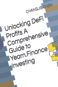 Unlocking DeFi Profits A Comprehensive Guide to Yearn.Finance Investing