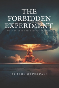 Forbidden Experiment
